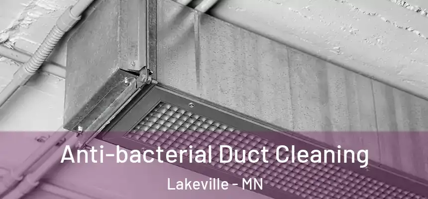 Anti-bacterial Duct Cleaning Lakeville - MN