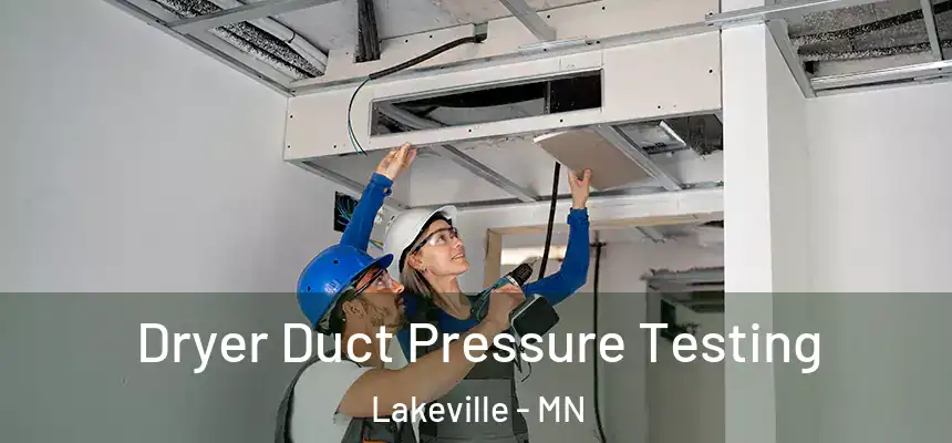  Dryer Duct Pressure Testing Lakeville - MN