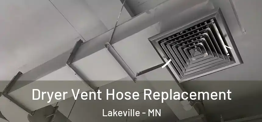  Dryer Vent Hose Replacement Lakeville - MN