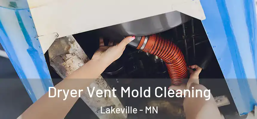  Dryer Vent Mold Cleaning Lakeville - MN