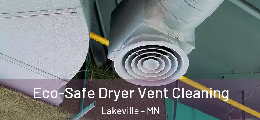  Eco-Safe Dryer Vent Cleaning Lakeville - MN