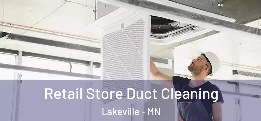  Retail Store Duct Cleaning Lakeville - MN