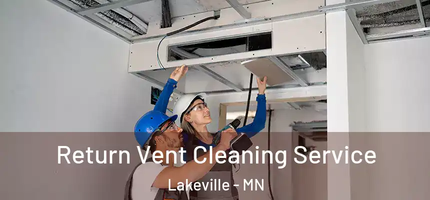  Return Vent Cleaning Service Lakeville - MN