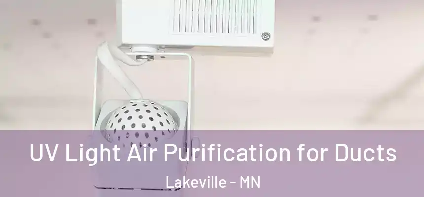  UV Light Air Purification for Ducts Lakeville - MN
